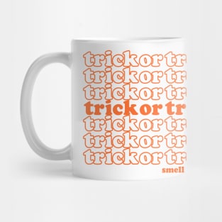 Trick or Treat Smell My Feet Mug